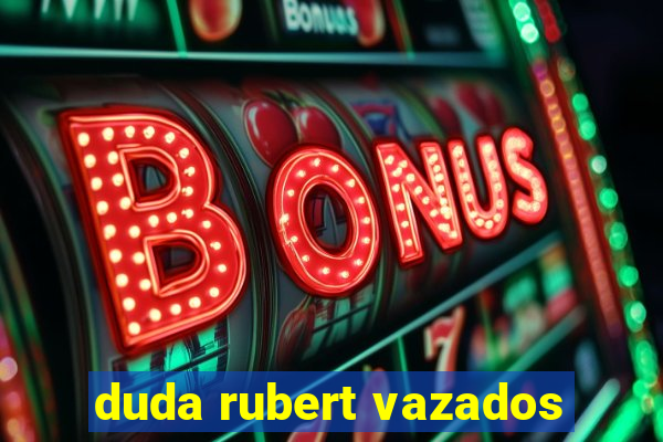 duda rubert vazados